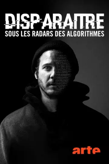 Disparaître - Sous les radars des algorithmes