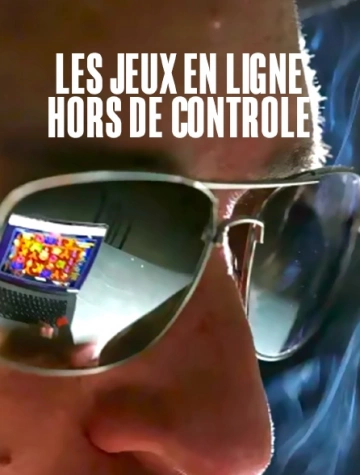 LES JEUX EN LIGNE HORS DE CONTRÔL