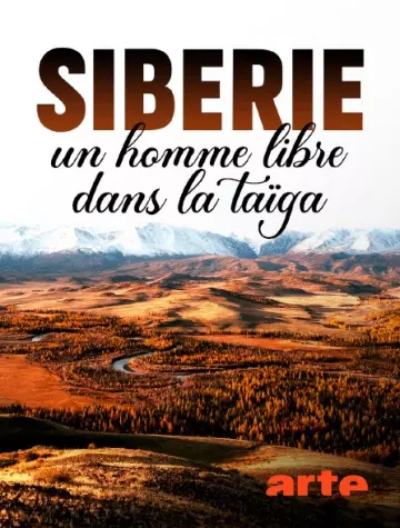 Sibérie, un homme libre dans la Taïga