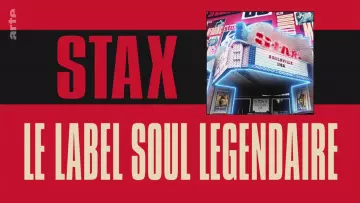 STAX, LE LABEL SOUL LEGENDAIRE