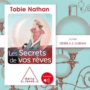 Les secrets de vos rêves Tobie Nathan  [AudioBooks]