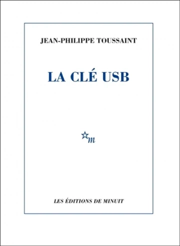 Jean-Philippe Toussaint - La Clé USB  [Livres]