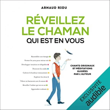 Arnaud Riou - Réveillez le chaman qui est en vous  [AudioBooks]