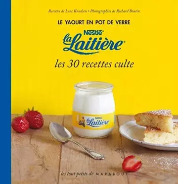 Les 30 Recettes Culte - Le yaourt en pot de verre Nestlé la Laitière  [Livres]