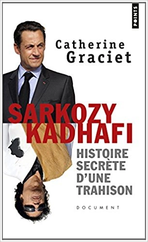 CATHERINE GRACIET - SARKOZY-KADHAFI. HISTOIRE SECRÈTE D’UNE TRAHISON  [Livres]