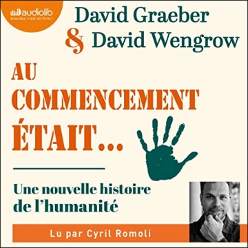 DAVID GRAEBER & DAVID WENGROW - AU COMMENCEMENT ÉTAIT ...  [AudioBooks]