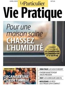 Le Particulier Vie Pratique - Avril 2024  [Magazines]