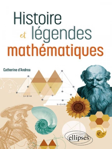 Catherine Andrea - Histoire et légendes mathématiques  [Livres]