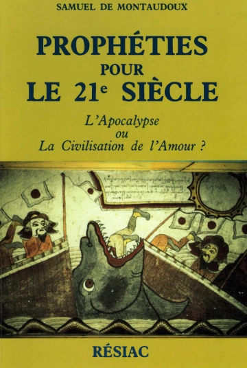 Prophéties pour le 21e siècle - L'Apocalypse ou la Civilisation de l'Amour -  [Livres]