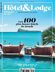 Hôtel & Lodge N.134 - Mai-Juin 2024  [Magazines]