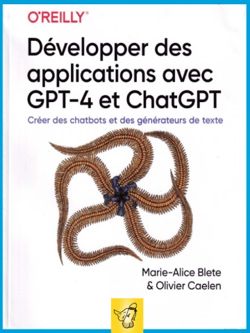 Développer des applications avec GPT-4 et ChatGPT  [Livres]