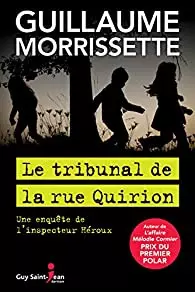 GUILLAUME MORRISSETTE – LE TRIBUNAL DE LA RUE QUIRION  [Livres]