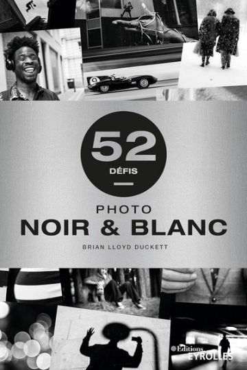 Photo noir et blanc - 52 défis  [Livres]