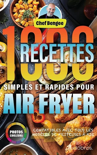 1000 Recettes imples et Rapides pour Air Fryer  [Livres]