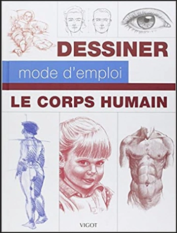 Dessiner le corps humain • Mode d'emploi  [Livres]