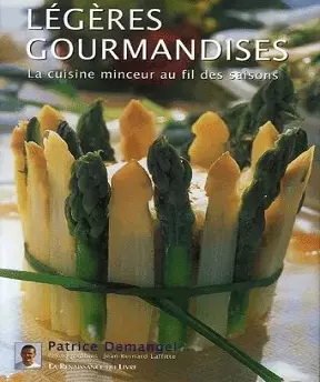 Legeres gourmandises – la cuisine légère au fil des saisions  [Livres]