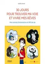 30 jours pour trouver ma voie et vivre mes rêves  [Livres]