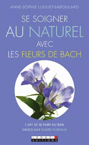 Se soigner au naturel avec les fleurs de Bach  [Livres]