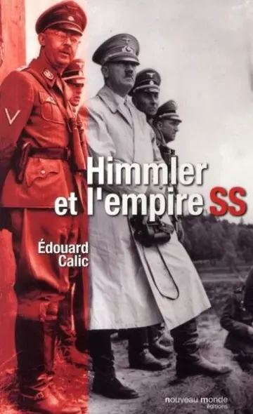 HIMMLER ET L EMPIRE SS- EDOUARD CALIC  [Livres]