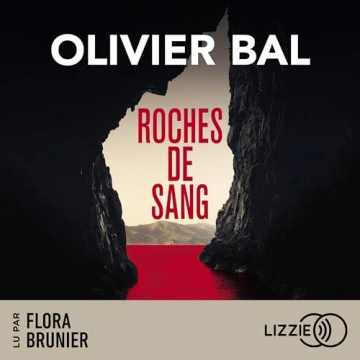 Roches de sang Olivier Bal  [AudioBooks]