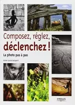 Composez, réglez, déclenchez!  [Livres]