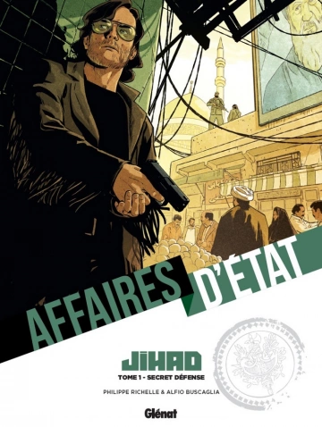 AFFAIRES D'ÉTAT - JIHAD – T1 à 3  [BD]