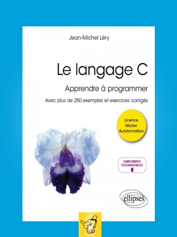 JEAN MICHEL LERY - LE LANGAGE C AVEC 250 EXEMPLES  [Livres]