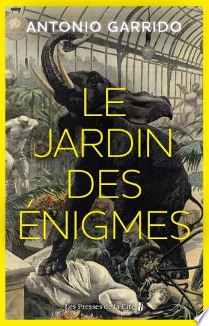 Le Jardin des énigmes  Antonio Garrido  [Livres]