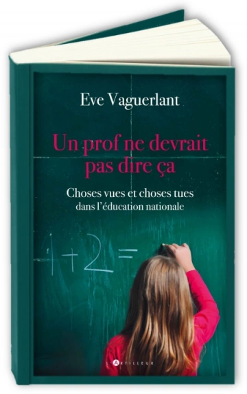 Un prof ne devrait pas dire ça  - EVE VAGUERLANT  [Livres]