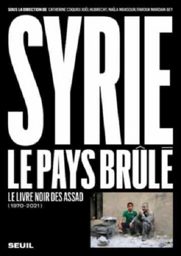 Syrie, le pays brûlé (1970-2021)  [Livres]