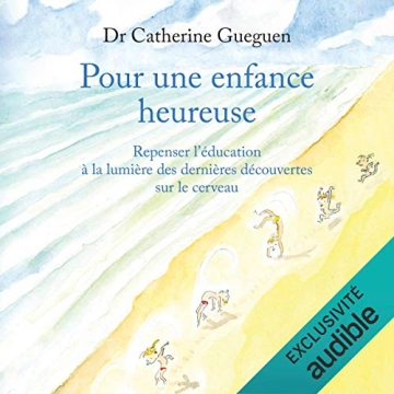 DR CATHERINE GUEGUEN - POUR UNE ENFANCE HEUREUSE  [AudioBooks]