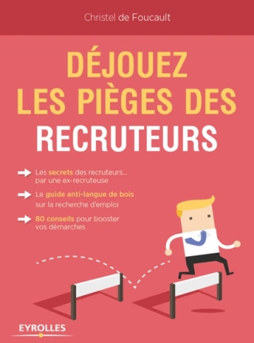 Déjouez les pièges des recruteurs  Christel de Foucault  [Livres]