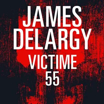 VICTIME 55 - JAMES DELARGY  [AudioBooks]