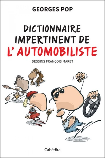 DICTIONNAIRE IMPERTINENT DE L’AUTOMOBILISTE • GEORGES POP  [Livres]