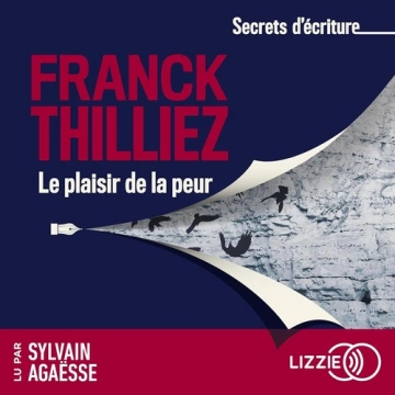 Secrets d'écriture - Le plaisir de la peur - Franck Thilliez  [AudioBooks]