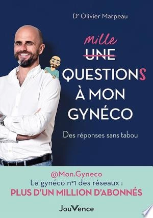 Mille questions à mon gynéco : Des réponses sans tabou  [Livres]