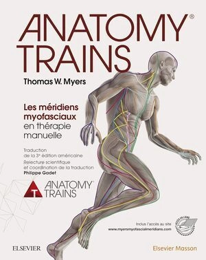 Anatomy Trains: Les méridiens myofasciaux en thérapie  [Livres]