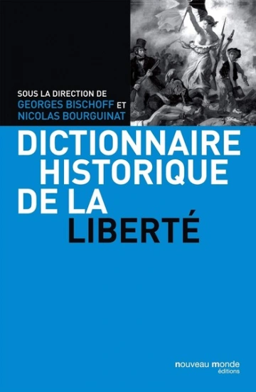 Dictionnaire historique de la liberté  [Livres]