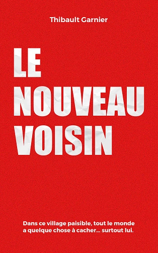 Le nouveau voisin Thibault Garnier  [Livres]