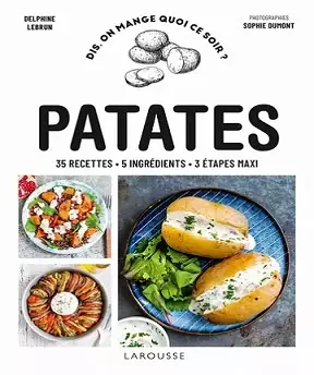 Patates – 35 recettes-5 ingrédients-3 étapes maxi  [Livres]