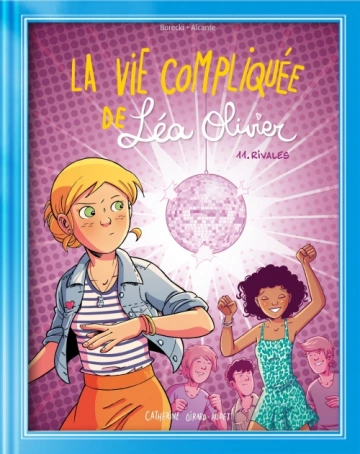 La vie compliquée de Léa Olivier T11: Rivales  [BD]