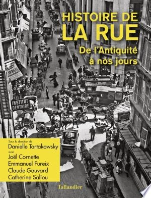 Histoire de la rue De l'antiquité à nos jours  [Livres]