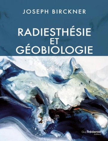 Radiesthésie et géobiologie  [Livres]