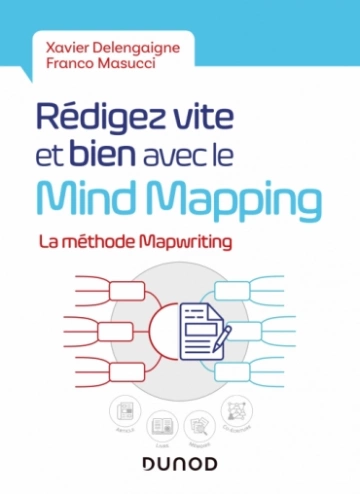 XAVIER DELENGAIGNE & FRANCO MASUCCI - RÉDIGEZ VITE ET BIEN AVEC LE MIND MAPPING  [Livres]