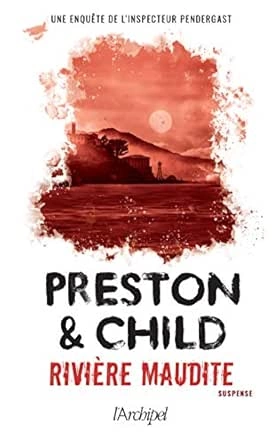 Douglas Preston & Lincoln Child - Rivière Maudite  [Livres]