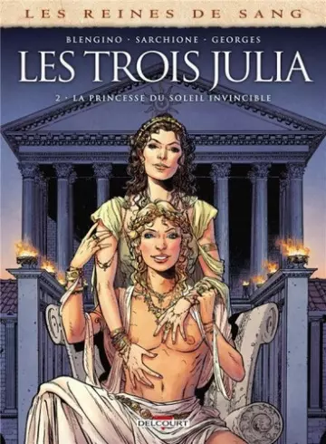 Les reines de sang - Les trois Julia  Tome 2 - La princesse du soleil invincible  [BD]