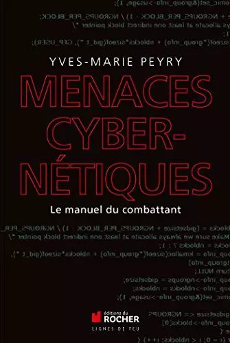 Menaces cybernétiques: Le manuel du combattant  [Livres]