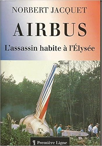 AIRBUS L'ASSASSIN HABITE À L'ÉLYSÉE - NORBERT JACQUET  [Livres]