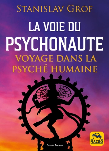 STANISLAV GROF - LA VOIE DU PSYCHONAUTE : VOYAGE DANS LA PSYCHÉ HUMAINE - TOME 1 [  [Livres]