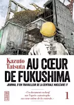 Au coeur de Fukushima - Intégrale 3 Tomes  [Mangas]